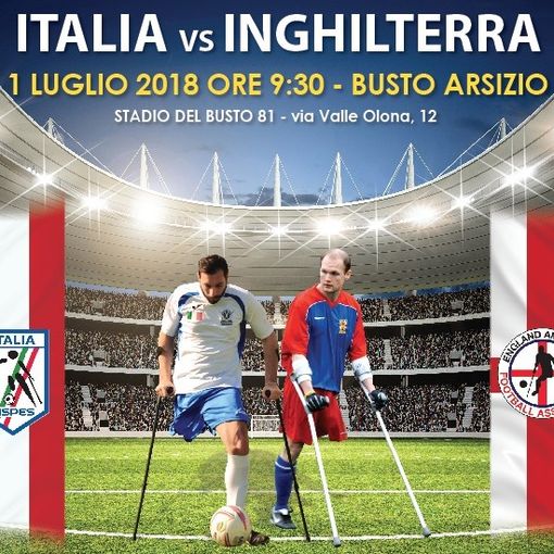 Calcio amputati: a Busto Arstizio la partita Italia vs Inghilterra in memoria di Starvaggi