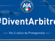 Calcio: AAAA arbitri cercansi; parte la campagna #DiventArbitro