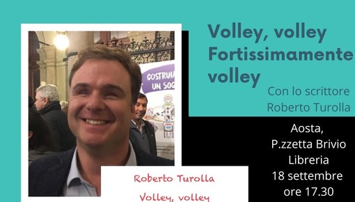Ad Aosta Roberto Turolla presenta 'Volley, volley, fortissimamente volley'